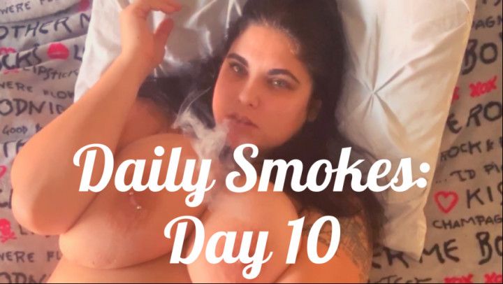 Daily Smokes: Day 10