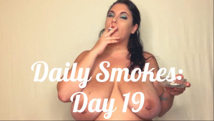 Daily Smokes: Day 19