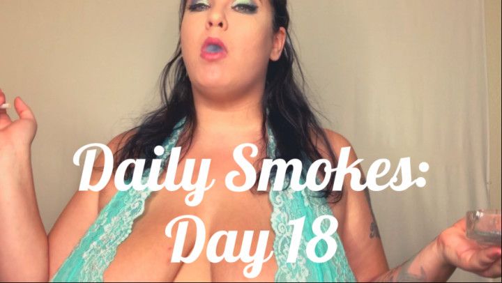 Daily Smokes: Day 18