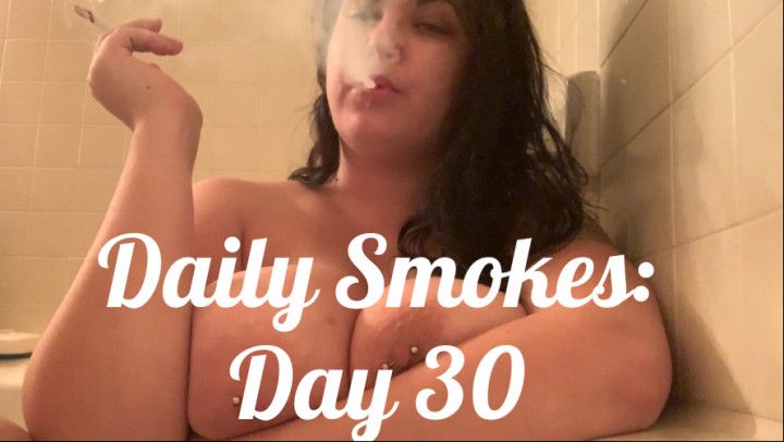 Daily Smokes: Day 30