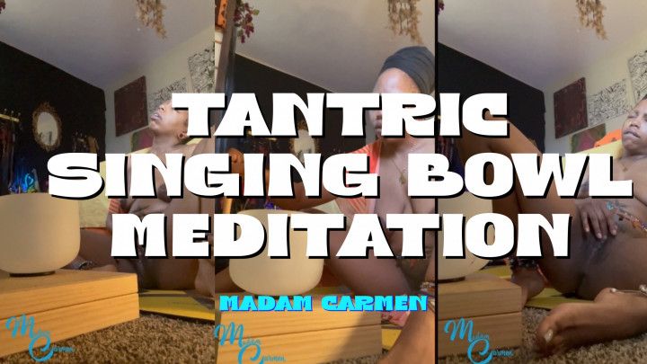 Tantric Singing Bowl Meditation Masturbation