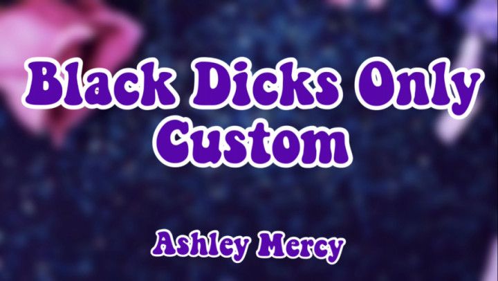 Black Dicks Only Custom