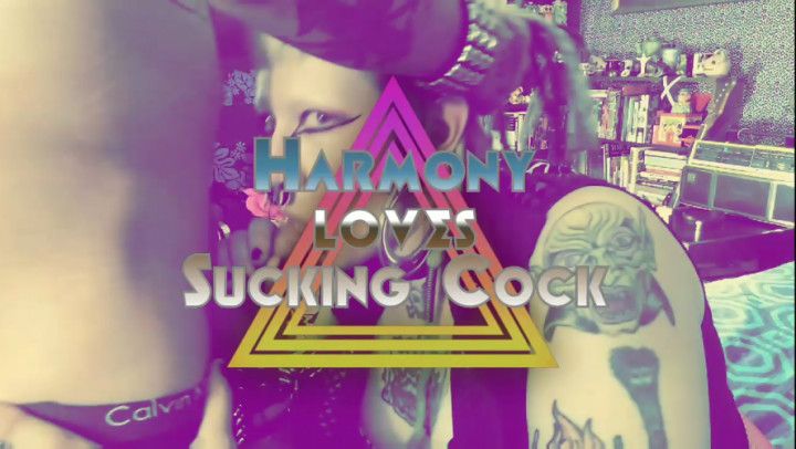 Harmony Loves Sucking Cock