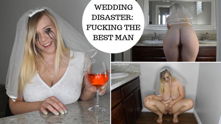 WEDDING DISASTER: FUCKING THE BEST MAN
