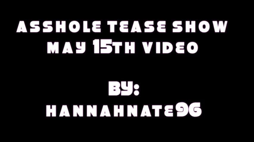 show 1 asshole tease may 15th