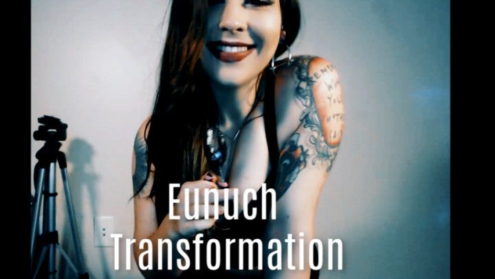 Eunuch Transformation