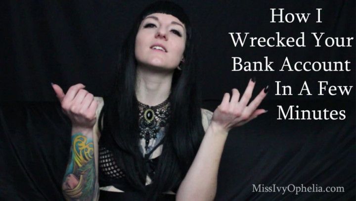 How I Wrecked Your Bank Account