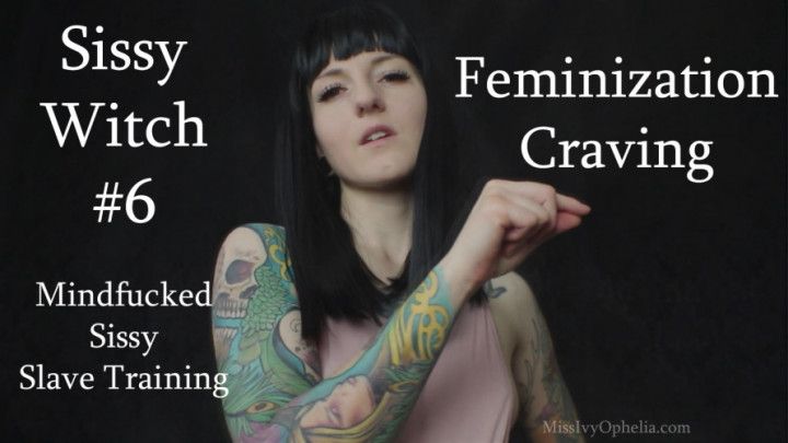 Sissy Witch 6 - Feminization Craving