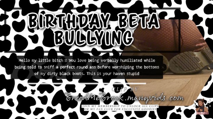 Birthday Beta Bullying