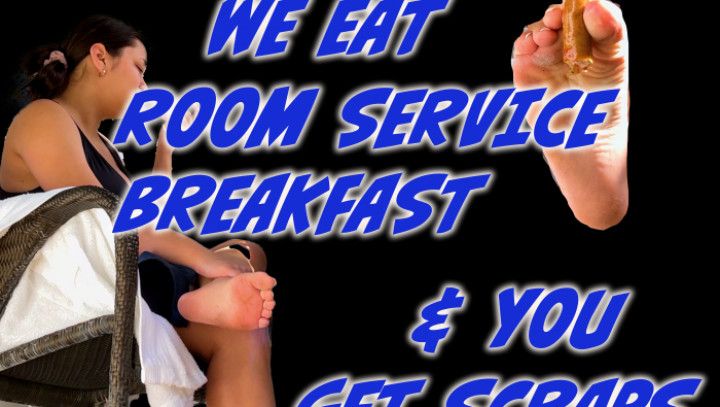 WE Eat Room Service Breakfast and YOU Just Get Scraps