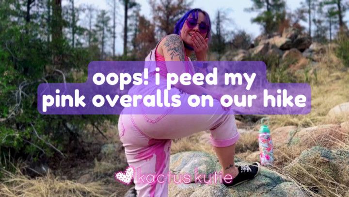 oops! i peed my pink overalls on our hike