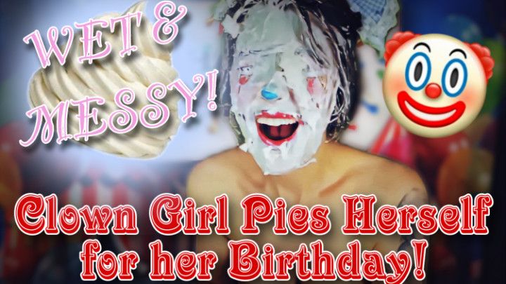 Clown Girl Pies Herself for her Birthday