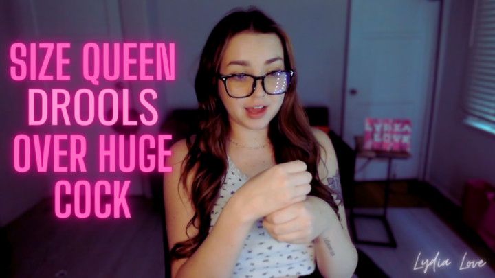 Size Queen LOVES Your Huge Cock