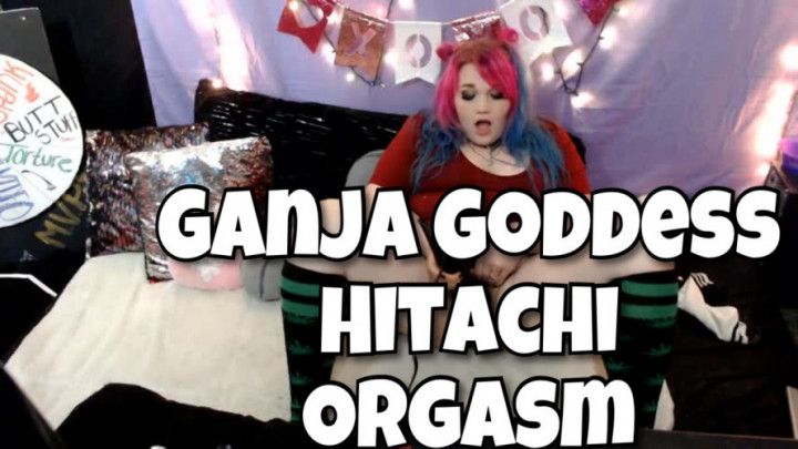 Ganja Godess Hiatchi Orgasm