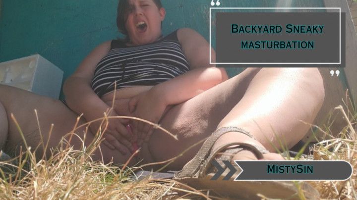 Backyard Sneaky Masturbation