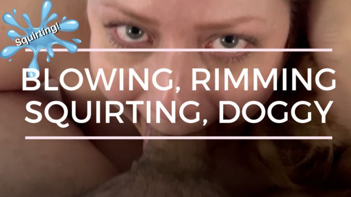 Blowing, rimming, squirting &amp; a facial