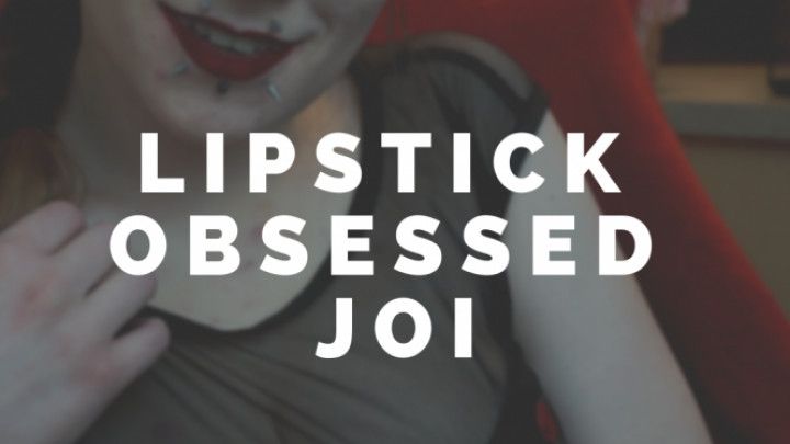 Lipstick Obsession JOI