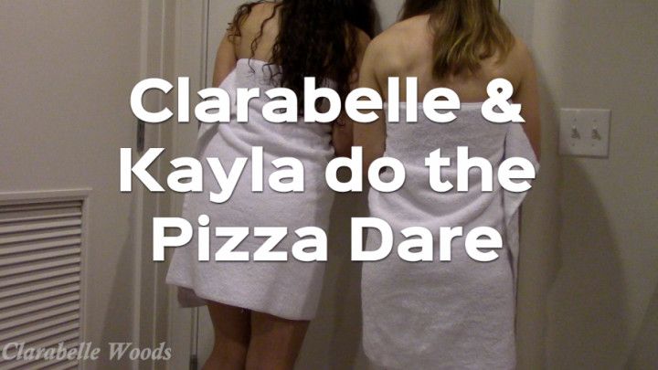 Clara and Kayla do the Pizza Dare