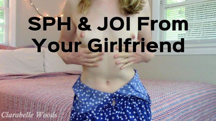 SPH &amp; JOI from your Girlfriend