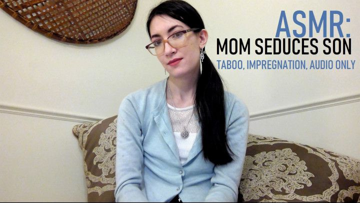 ASMR Mom Seduces Son IMPREGNATION TABOO