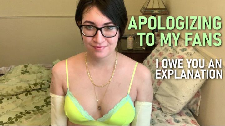 MY APOLOGY - I owe you an explanation