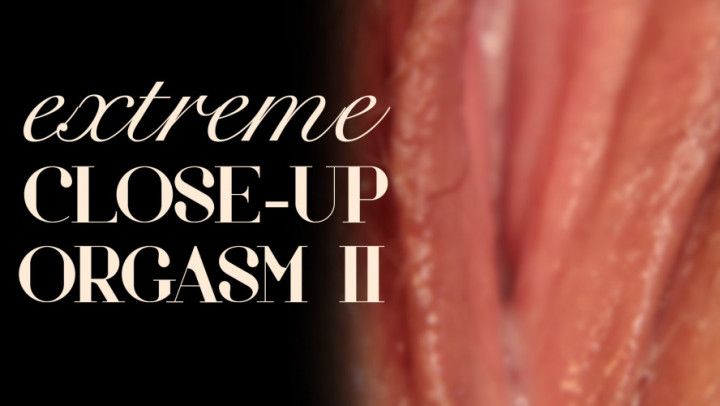 Extreme Close-Up Orgasm II