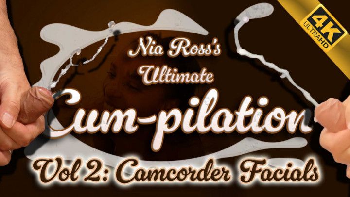 The Nia Ross Ultimate Cumpilation - Camcorder Facials Vol 2
