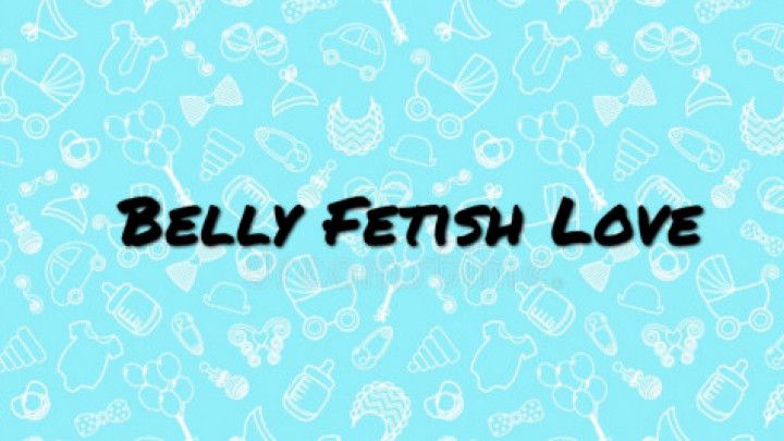 Belly Fetish Love