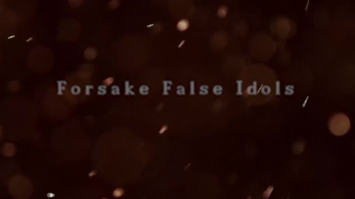 Forsake False Idols