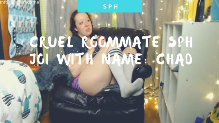 Cruel Roommate SPH JOI With Name: Chad