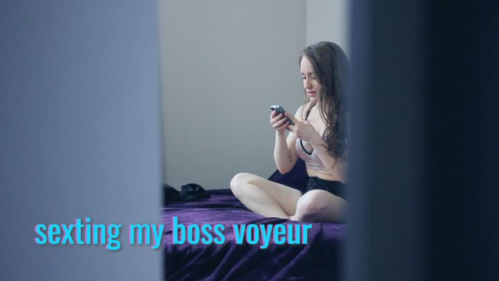 Sexting My Boss Voyeur
