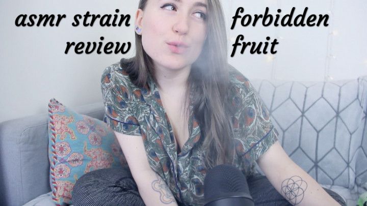 ASMR Strain Review: Forbidden Fruit