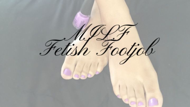 MILF Fetish Footjob