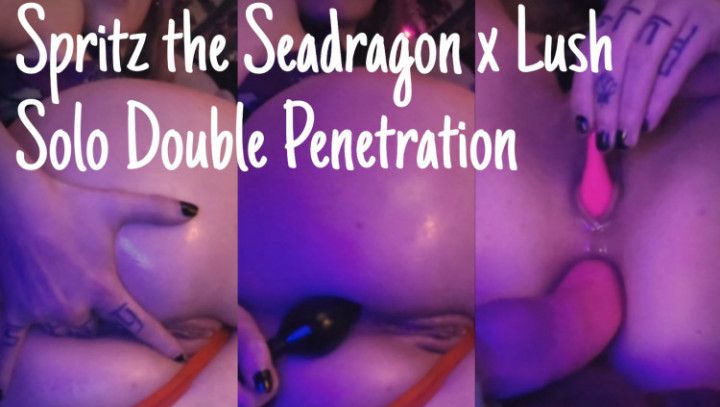 Spritz the Seadragon + Lush Double Penetration