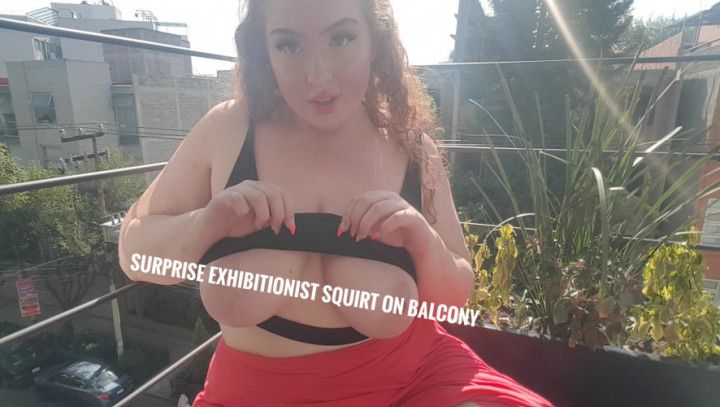 Surprise Exhibitionist Squirt on Balcony