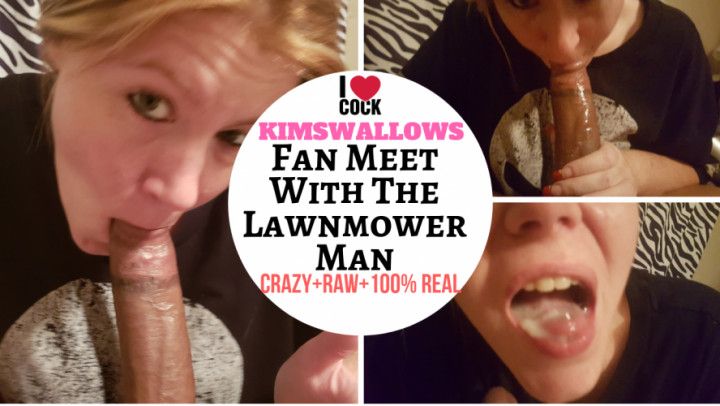 Fan Meet With The Lawnmower Man Big Load