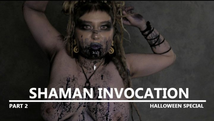 SHAMAN INVOCATION| HALLOWEEN SPECIAL P2