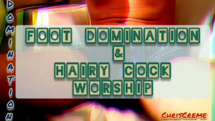 Foot Domination &amp; Hairy Cock Worship