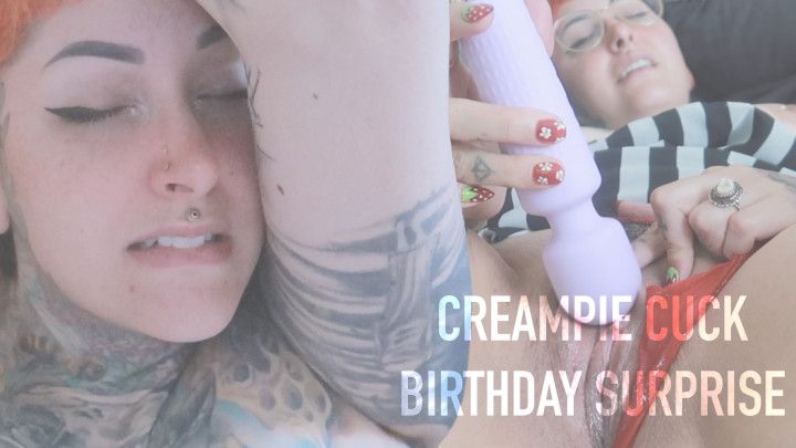 Creampie Cuck Birthday Surprise