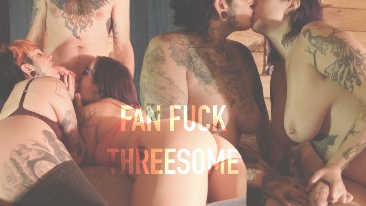 Fan Fuck Threesome