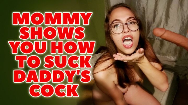 Mommy Shows You How To Suck Daddy's Cock