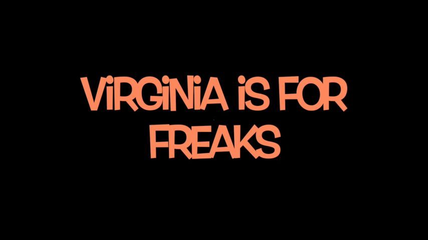 Virginia is for Freaks