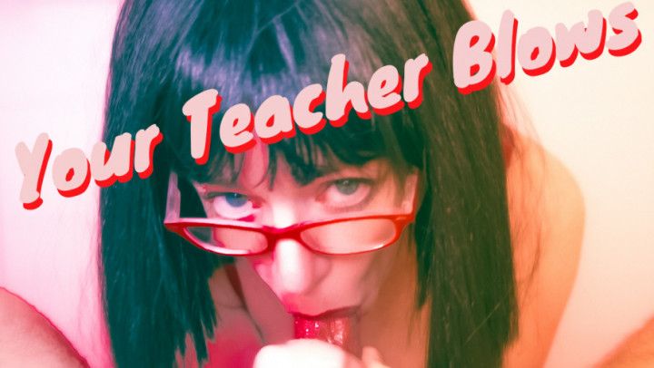 Your Teacher Blows! and Swallows