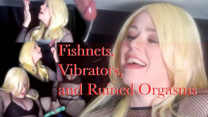 Fishnets, Vibrators, and Ruined Orgasms