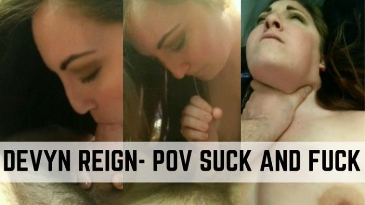 Devyn Reign POV Suck and Fuck