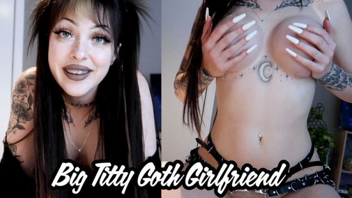 Big Titty Goth GFE