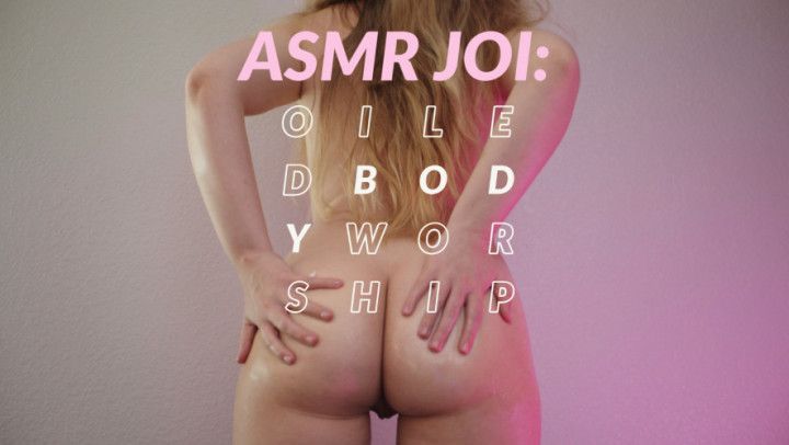 ASMR JOI: Oiled Body Worship