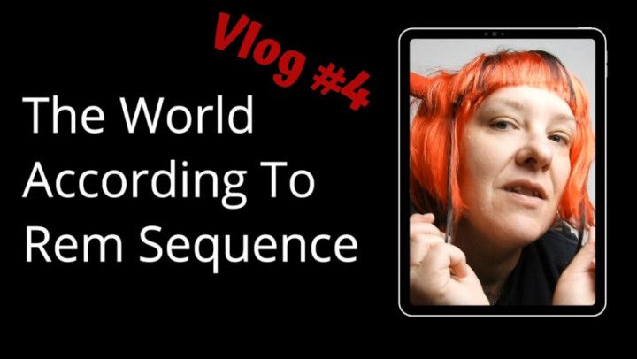 The World According To Rem Sequence #4