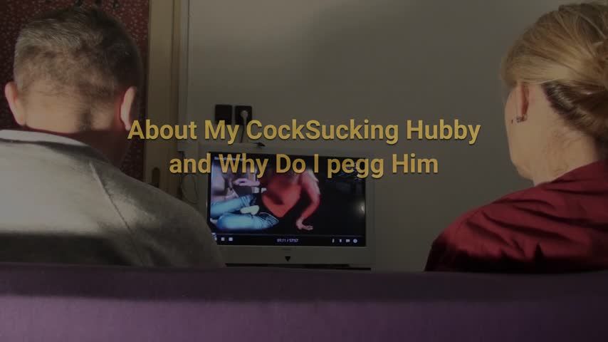 About my cocksucking hubby -why do I peg