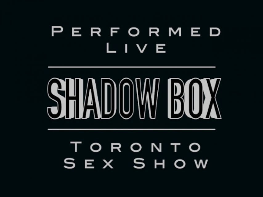 Shadow Box LIVE at Toronto Sex Show